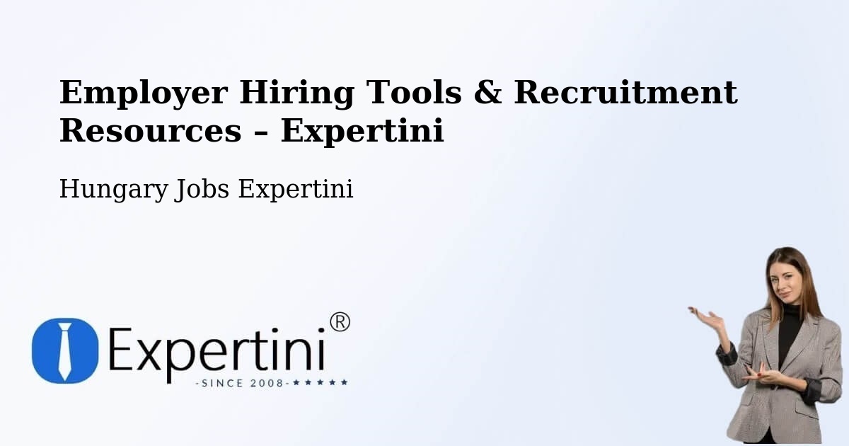 Employer Hiring Tools & Recruitment Resources – Soproni Járás - Soproni Járás, Hungary Jobs Expertini