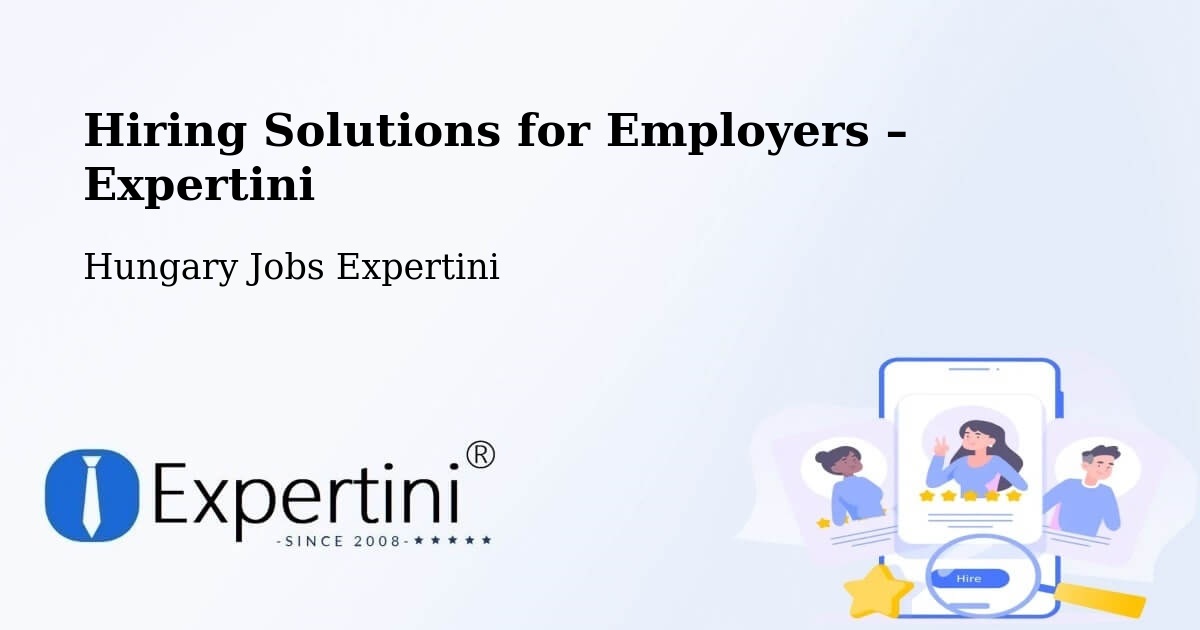 Hiring Solutions for Employers in Soproni Járás - Soproni Járás, Hungary Jobs Expertini