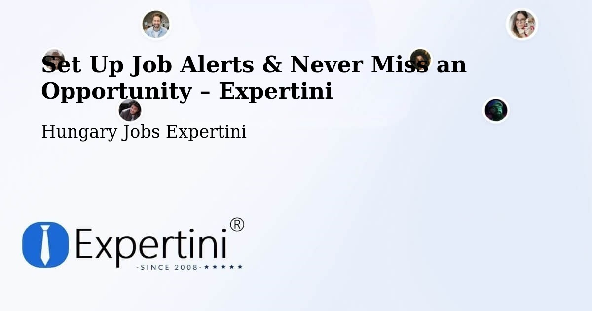 Job Alerts Guide – Get Notified About New Jobs in Soproni Járás - Soproni Járás, Hungary Jobs Expertini