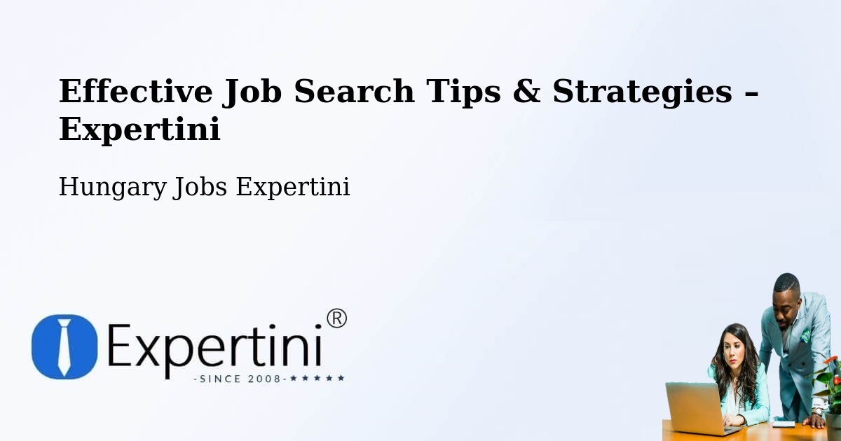 Job Search Tips & Strategies for Job Seekers – Soproni Járás - Soproni Járás, Hungary Jobs Expertini